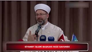 DİYANET İŞLERİ BAŞKANI FAİZİ SAVUNDU