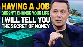 When a BILLIONAIRE decides to teach you HOW TO MAKE MONEY STOP LOOKING FOR A JOB - Elon Musk