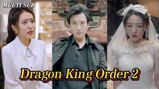 MULTI SUBThe popular counterattack short dramaDragon King Order 2is online