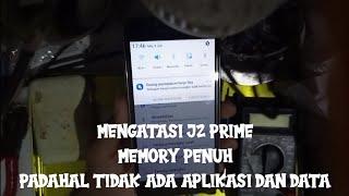 MENGATASI SAMSUNG J2 PRIME MEMORY PENUH PADAHAL TIDAK ADA APLIKASI DAN DATA