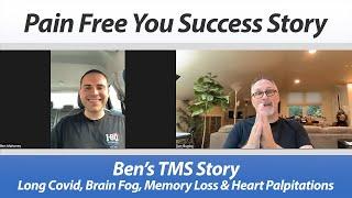 Bens TMS Success Story   Long Covid Brain Fog Memory Loss and Heart Palpitations