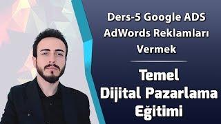 Ders-5 Google Ads - AdWords Reklamları Verme ve Yönetimi