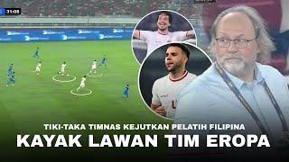 NGERI Seperti Lawan Tim Eropa  Reaksi Pemain dan Pelatih Filipina Melihat Permainan Tiki-taka