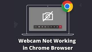 How to Allow or Block Camera Access in Google Chrome  Webcam NOT Working in Chrome