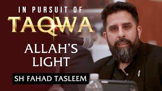 In Pursuit of Taqwa Allah’s Light  Fahad Tasleem Cardiff