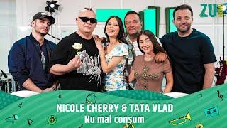 Nicole Cherry x Tata Vlad - Nu mai consum Premieră - Live la Radio ZU