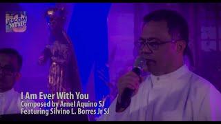 I Am Ever With You I Himig Heswita feat. Junjun Borres SJ