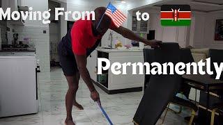 MOVING back from the US to Kenya...... PERMANENTLYWhy?