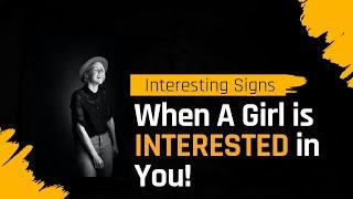 Interesting Psychological Signs When a Girl LIKES You  Female Attraction