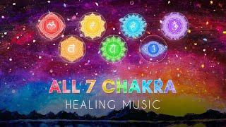 All 7 Chakras Healing Music  Full Body Energy Cleanse  Root Chakra to Crown Chakra