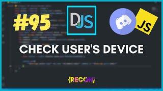 #95 Checking Users Device webmobiledesktop  discord.js tutorials