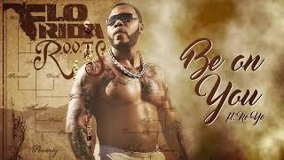 Flo Rida - Be on You feat. Ne-Yo Official Audio