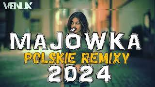  POLSKIE HITY 2024  NAJLEPSZE POLSKIE NUTKI W REMIXACH VOL.5️MEGAMIX  MAJÓWKA 2024  VENUX 