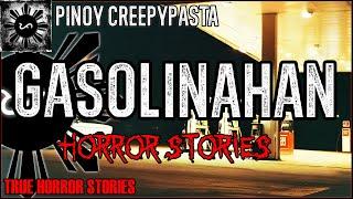 Gasolinahan Horror Stories   True Horror Stories  Pinoy Creepypasta