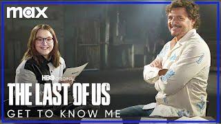 Pedro Pascal & Bella Ramsey Get To Know Me  The Last of Us  Max