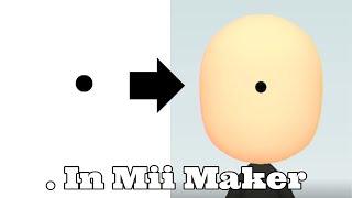 How To Make . In Mii Maker