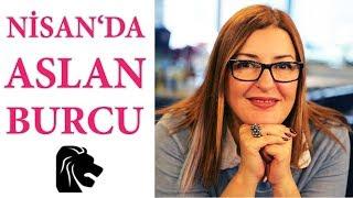 Aslan Burcu Nisan 2018 I Aylık Burç Yorumları  Astrolog Berna Atay