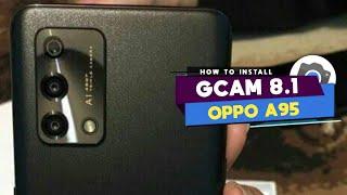 TUTORIAL CARA DOWNLOAD GCAM 8.1 OPPO A95  GOOGLE CAMERA OPPO A95