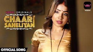 Chaar Saheliyan  Voovi Originals  Official Song  EP 3-4 Releasing 20 May 2022