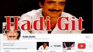 Hakkı Bulut - Hadi Git