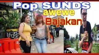 AWEWE BAJAKAN pop sunda vockaka