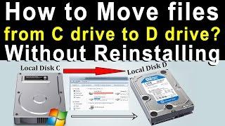 How to Move files from C drive to D drive? Without Reinstalling