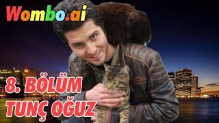 Wombo.ai - 8.Bölüm Tunç Oğuz