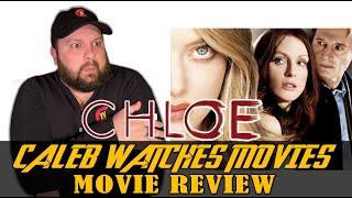 CHLOE MOVIE REVIEW