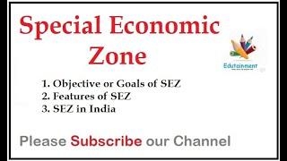 Special Economic Zone  SEZ