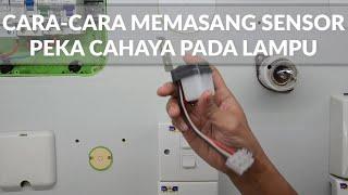 CARA MUDAH MEMASANG SENSOR PEKA CAHAYA PADA LAMPU SEDIA ADA  DIDIKTV