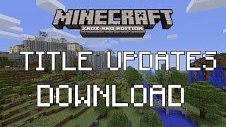 ALL Minecraft Xbox 360 Edition Title Updates TU1 - TU75 DOWNLOAD