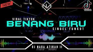 DJ BENANG BIRU VIRAL TIKTOK - SINGLE FUNKOT 2022