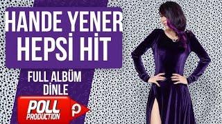 Hande Yener - Hepsi Hit -  Full Album Dinle 