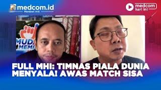 FULL MHI TIMNAS PIALA DUNIA MENYALA AWAS MATCH SISA