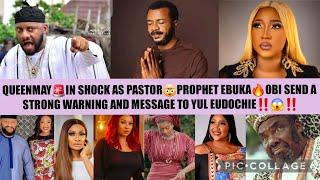 QUEENMAYIN SHOCK AS PASTORPROPHET EBUKAOBI SEND A STRONG WARNING AND MESSAGE TO YUL EUDOCHIE‼️‼️