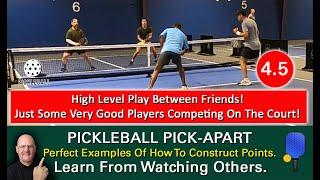 Pickleball High Level Play  Constructed Points Patience At The Net And Much Much More