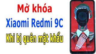 Mở khóa Xiaomi Redmi 9C khi bị quên mật khẩu