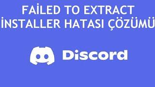 Discord Failed To Extract İnstaller Hatası Çözümü