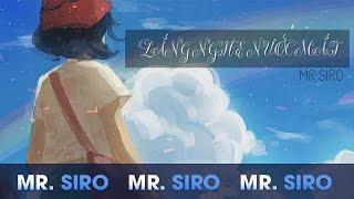 Lắng Nghe Nước Mắt - Mr. Siro Lyrics Video