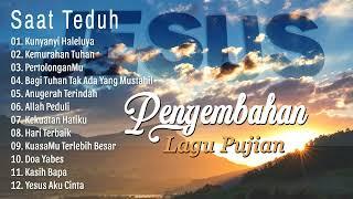 SAAT TEDUH - Lagu Pujian Penyembahan Dipagi Hari - Praise & Worship