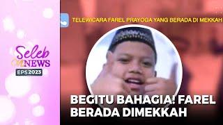 FAREL PRAYOGA Minta Doa Untuk Kelancaran Ibadahnya Di Mekkah - SELEB ON NEWS Part 22