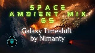 Space Ambient Mix 65 - Galaxy Timeshift by Nimanty