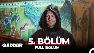 Gaddar 5. Bölüm