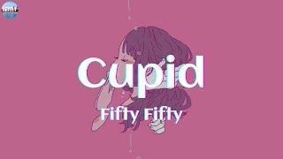 Fifty Fifty - Cupid Lyrics  Ellie Goulding Miley Cyrus Ed Sheeran.. Mix