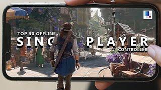 Top 30 Best OFFLINE Controller Support Single Player Android & iOS Games in 2024