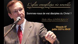 Sommes-nous de vrai disciples du Christ ? - Pasteur Henry Linderman