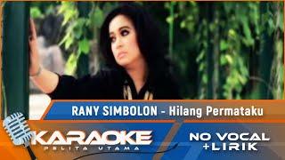 Karaoke Version HILANG PERMATAKU - Rany Simbolon  Karaoke Lagu Nostalgia - No Vocal