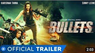 bullets official trailer  sunny Leone karishma tanna  mx player ak6 media  original web series