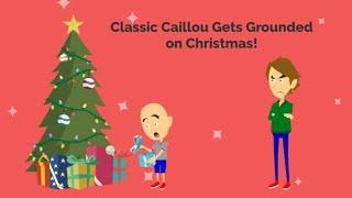 Classic Caillou Gets Grounded on Christmas
