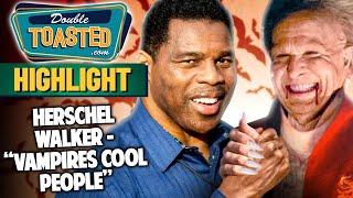 HERSCHEL WALKERS RIDICULOUS FRIGHT NIGHT METAPHOR  Double Toasted